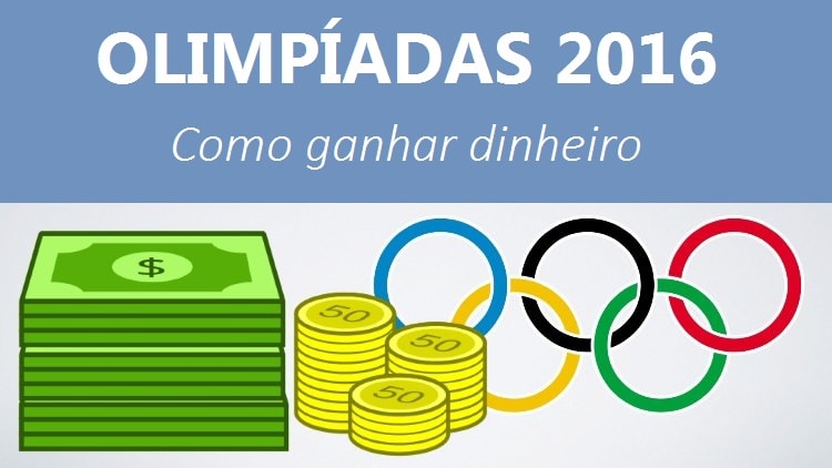 como ganhar dinheiro nas olimpiadas 2016 rio de janeiro oportunidades