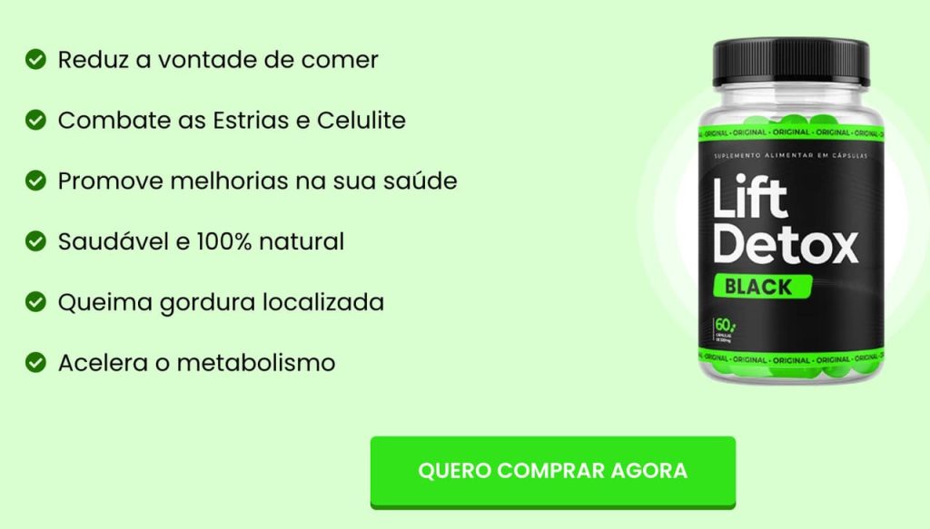 Lift Detox Black: O Emagrecedor Que Está Fazendo Sucesso no Brasil.