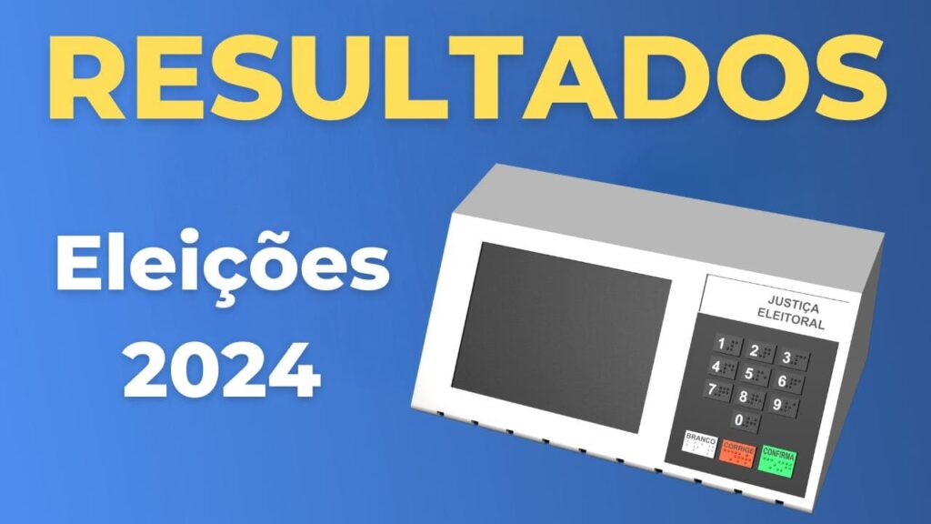 Resultado Eleições 2024 a Apuração dos Votos em Tempo Real